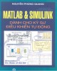 Ebook MATLAB & Simulink dành cho kỹ sư điều khiển tự động (In lần thứ 4 có sửa chữa): Phần 2