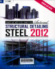 Ebook Thiết kế kết cấu thép với Autocad structural detailing-steel 2012 (Tập 1): Phần 1