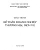 Giáo trình Kế toán doanh nghiệp thương mại, dịch vụ: Phần 2