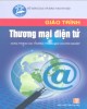 Giáo trình Thương mại điện tử (Dùng trong các trường THCN): Phần 2 - Nguyễn Cửu Long