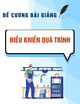 Đề cương bài giảng Điều khiển quá trình