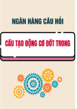 Ngân hàng câu hỏi và đáp án Cấu tạo động cơ đốt trong
