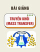 Bài giảng Truyền khối (Mass Transfer)